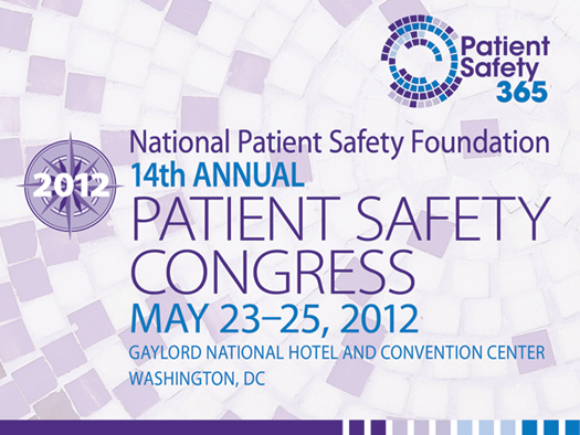For latest information about NPSF’s 2012 Patient Safety Congress, visit www.npsfcongress.org